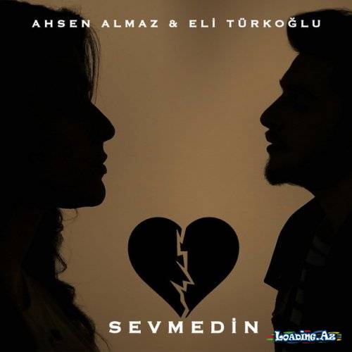 Ahsen Almaz & Eli Türkoğlu - Sevmedin