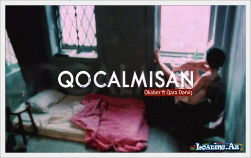 Qara Dərviş ft Okaber - Qocalmısan - Sun.Az