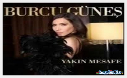 Burcu Güneş - Yakın Mesafe 2015