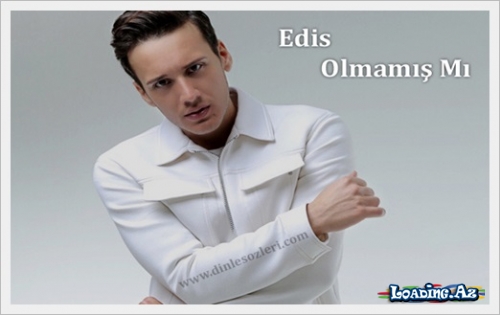 Edis - Olmamış mı ? - Sun.Az