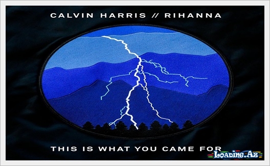 Calvin Harris ft. Rihanna - This Is What You Came For - Sun.Az