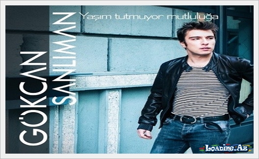 Gökcan Sanlıman - Yaşım Tutmuyor Mutluluğa - Sun.Az
