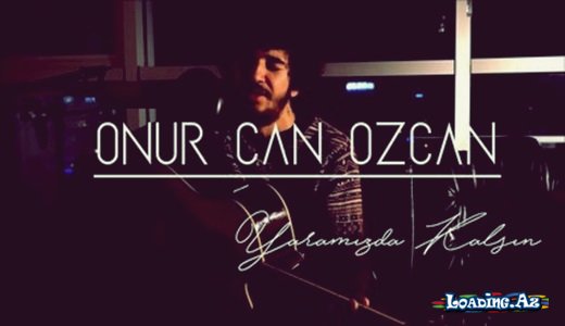 Onur Can Özcan - Yaramızda Kalsın