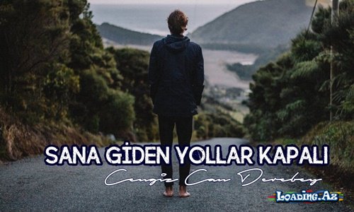 Cengiz Can Derebey - Sana Giden Yollar Kapalı