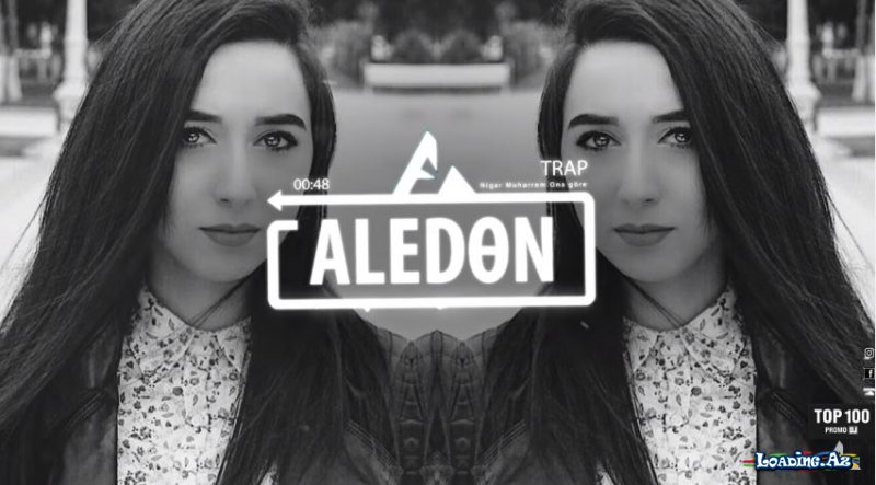 ALEDON - Nigar Muharrem | Ona göre TRAP 2017 - Sun.Az