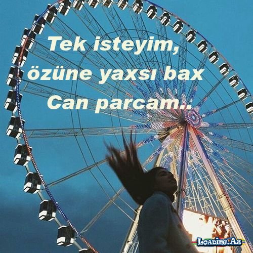 Tək istəyim özünə yaxşı bax - Can parçam..