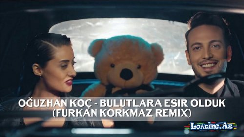 Oğuzhan Koç - Bulutlara Esir Olduk (Furkan Korkmaz Remix)