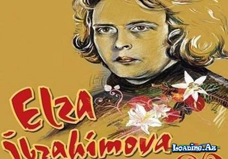 Elza İbrahimovanın 80 illiyi qeyd olunacaq - Sun.Az
