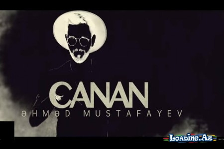 Əhməd Mustafayev Canan 2018 (Official Video)
