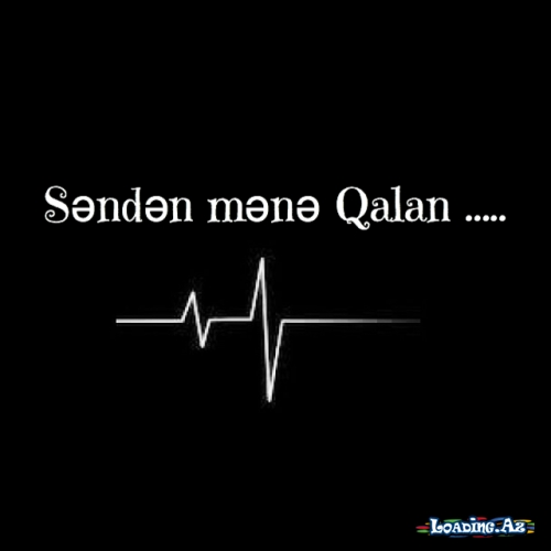 Səndən mənə “ Qalan” ... - Sun.Az