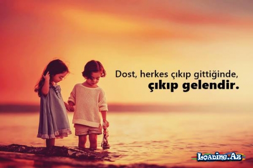 Dost dediyin.