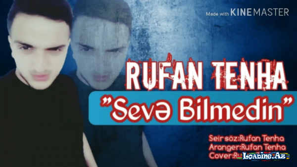 Rufan Tənha Sevə Bilmədin 2019