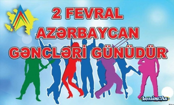 2 fevral - Azərbaycan Gəncləri Günüdür