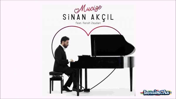 Sinan Akçıl feat. Ferah Zeydan - Mucize  - MP3 YÜKLƏ
