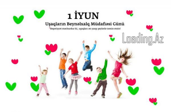 1 iyun- Uşaqların Beynəlxalq Müdafiəsi Günüdür - Sun.Az