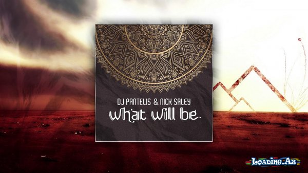 DJ Pantelis & Nick Saley - What Will Be - Official Audio Release