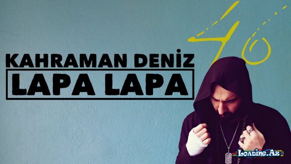 Kahraman Deniz - Lapa Lapa