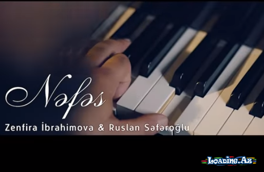 Zenfira İbrahimova ft Ruslan Seferoğlu - Nefes
