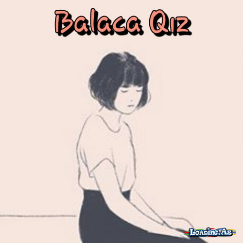 Balaca Qız... - Sun.Az