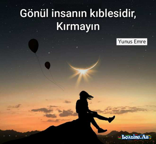 Gönül insanın kıblesidir,  Kırmayın💔- Yunus Emre - Sun.Az