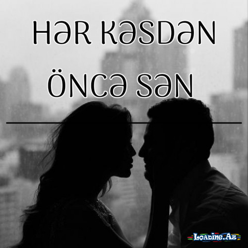 HƏR KƏSDƏN ÖNCƏ SƏN. BÖLÜM 17.