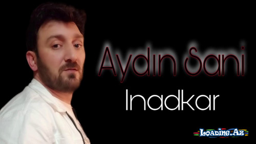Aydın Sani - İnadkar 2021 - Sun.Az