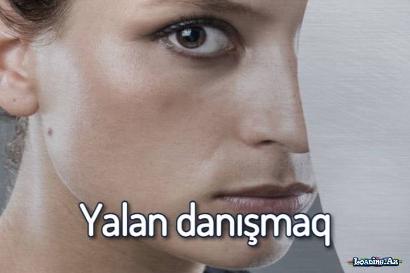 Qarşı tərəfin yalan danışdığını anlamağın 8 yolu!