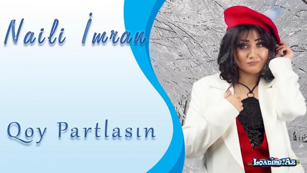 Naili İmran - Qoy Partlasin ( Official Video 2020 )