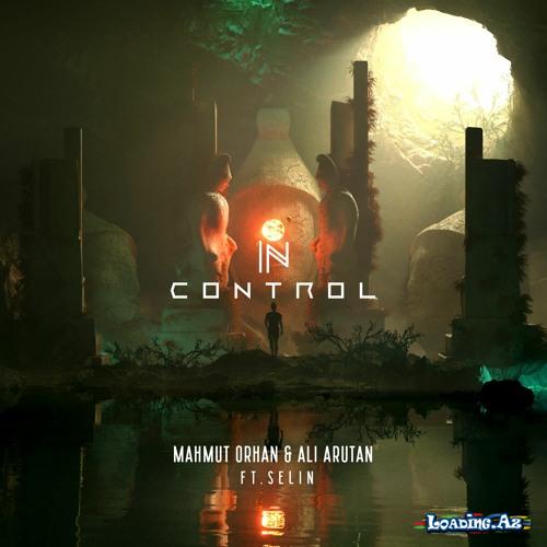 Mahmut Orhan & Ali Arutan - In Control feat. Selin (Official Video) [Ultra Music]