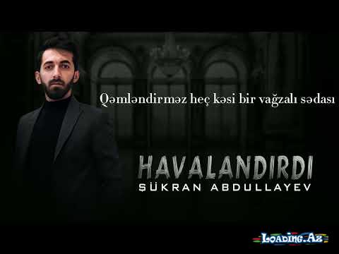 Sukran Abdullayev - Havalandirdi 2022 [Official Music]