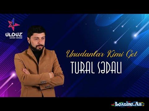 Tural Sedali - Unudanlar Kimi Get 2022