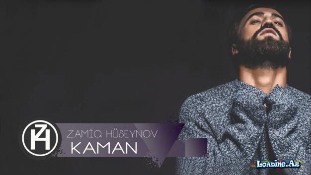 Zamiq Hüseynov — Kaman