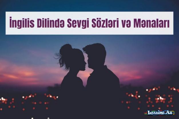 İngilis Dilində Sevgi Sözləri və Mənaları - Sun.Az