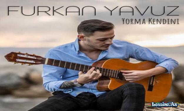 Furkan Yavuz - Yorma Kendini