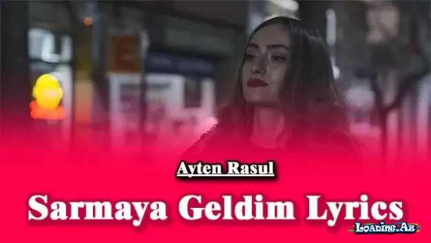 Ayten Rasul - Sarmaya Geldim
