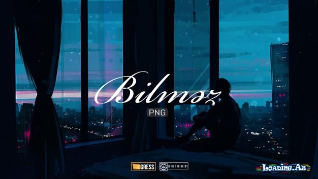PNG - Bilməz (Audio) prod. by Hanto - Sun.Az