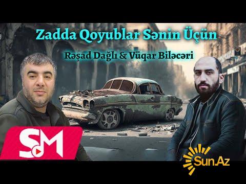 Rəsad   Dağlı  &   Vüqar   Biləcəri-Zadda   Qoyublar    Sənin    Ücün   Remix