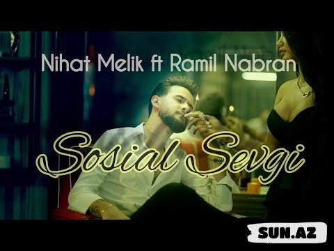 Ramil  Nabran  &   Nihad   Melik-Sosial   Sevgi
