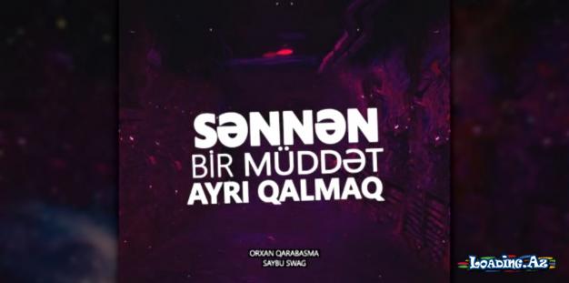 Saybu Swag ft OGB - Sənnən bir müddət ayrı qalmaq