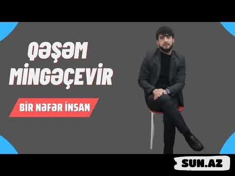 Qəşəm  Mingəçevir-Bir  Nəfər   İnsan