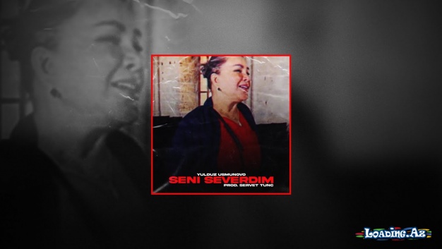 Yıldız Usmonova - Seni Severdim Remix (Prod. Servet Tunç)
