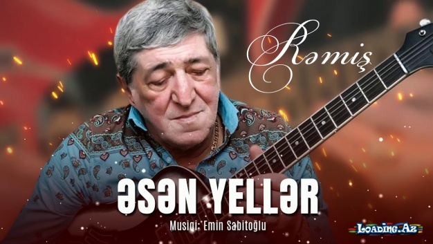 Rəmiş – Əsən Yellər - Sun.Az