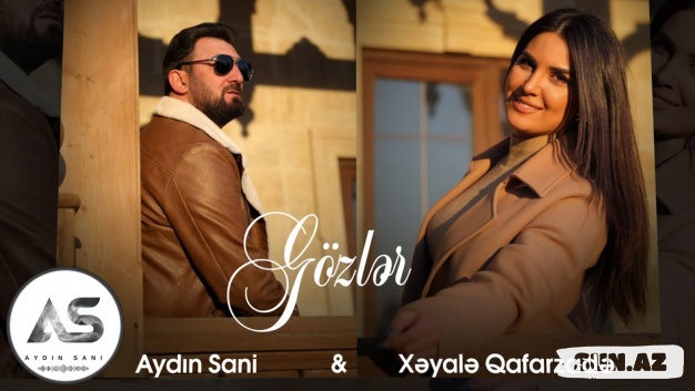 Aydın   Sani   &    Xəyalə   Qafarzadə-Gözlər