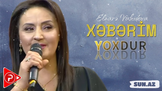 Elnarə   Vahidova-Xəbərim  Yoxdur