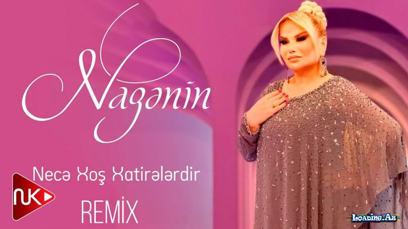 Nazenin Nece Xos Xatirelerdir 2024 Remix - Sun.Az