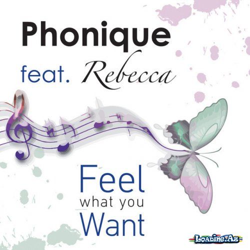 Phonique feat. Rebecca - Feel what you want