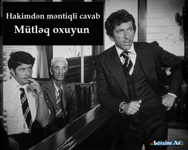 Hakimdən məntiqli cavab - Sun.Az