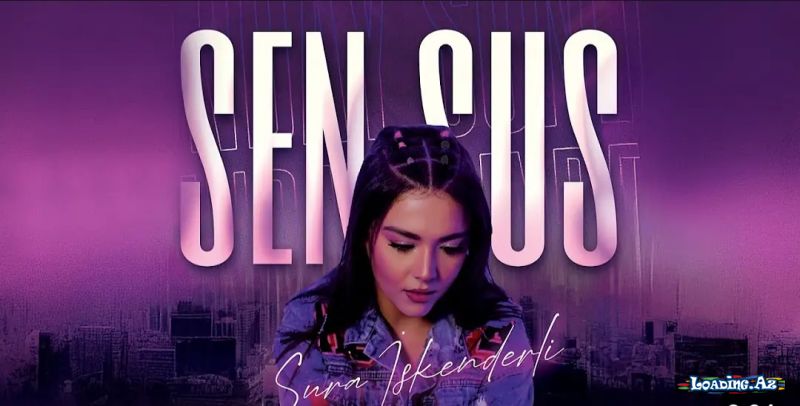 Sura İskenderli - Sen Sus - Sun.Az