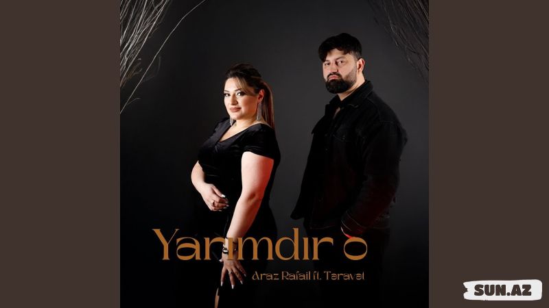 Təravət    &     Araz  Rafail-Yarımdır   2025 - Sun.Az