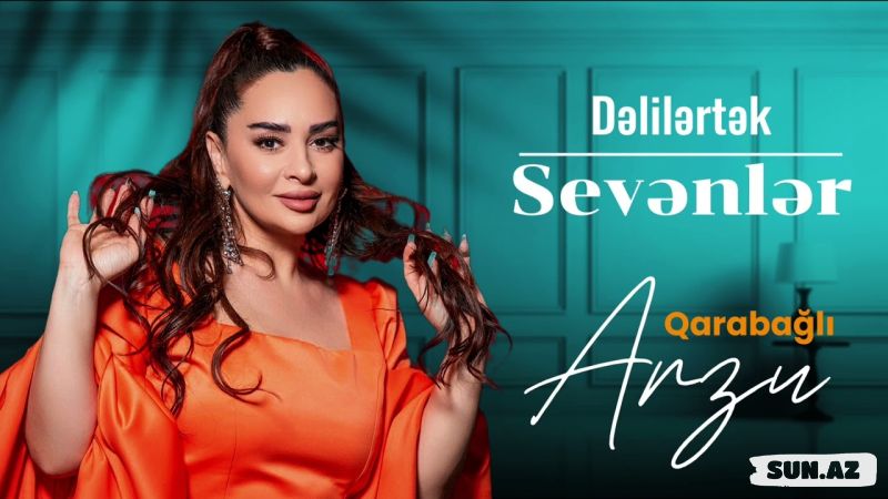 Arzu  Qarabağlı-Dəlilərtək  Sevənlər   2025 - Sun.Az